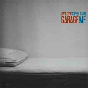 Two Cow Garage - Sweet Saint Me album