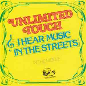 Unlimited Touch - I Hear Music In The Streets album
