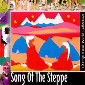 Various - Central Asia - Song Of The Steppe album