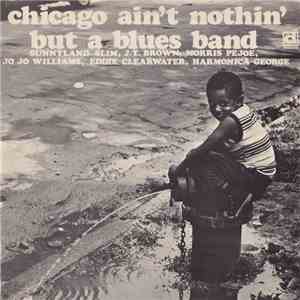Various - Chicago Ain't Nothin' But A Blues Band album