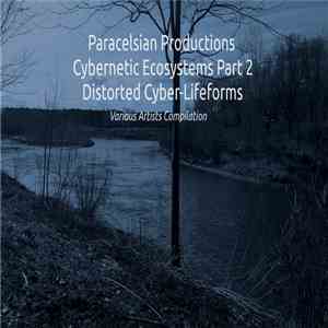 Various - Cybernetic Ecosystems Part 2 Distorted Cyber​-​Lifeforms album