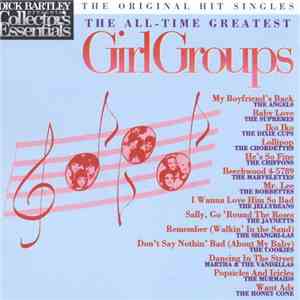 Various - Dick Bartley Presents Collector's Essentials: The All-Time Greatest Girl Groups album