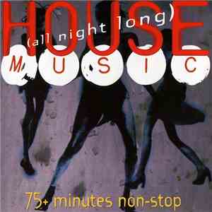 Various - House Music (All Night Long) album