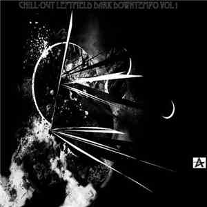 Various - Leftfield Dark Downtempo, Vol. 1 album