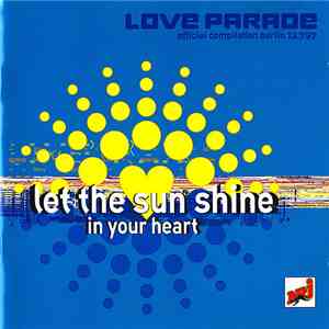 Various - Love Parade - Let The Sun Shine In Your Heart - Official Compilation Berlin 12.7.97 album