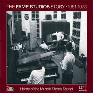 Various - The Fame Studios Story • 1961-1973 album