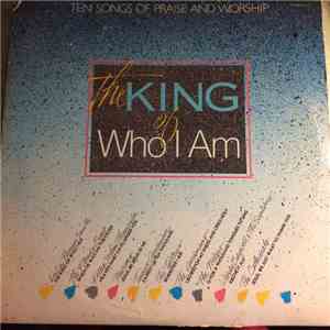 Various - The King Of Who I Am / Ten Songs Of Praise And Worship album