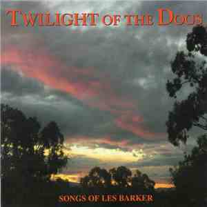 Various - Twilight Of The Dogs - Songs Of Les Barker album