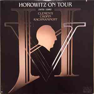 Vladimir Horowitz - Muzio Clementi - Frédéric Chopin - Sergei Vasilyevich Rachmaninoff - Horowitz On Tour 1979/1980 album