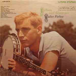 Walter Forbes - Ballads And Bluegrass album