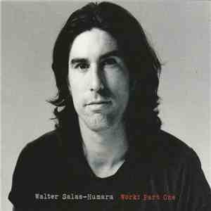 Walter Salas-Humara - Work: Part One album