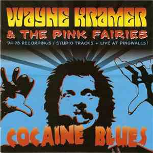 Wayne Kramer & The Pink Fairies - Cocaine Blues album
