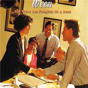 Ween - You Were The Fool / Piss Up A Rope album