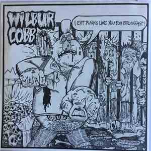 Wilbur Cobb - I Eat Punks Like You For Breakfast! album