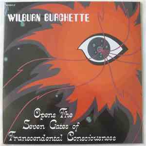 Wilburn Burchette - Opens The Seven Gates Of Transcendental Consciousness album
