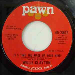 Willie Clayton - It's Time You Made Up Your Mind / I Must Be Losin' You album
