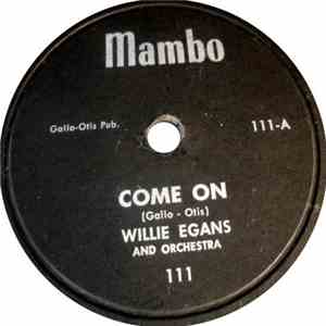 Willie Egans And Orchestra - Come On album