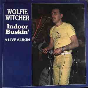 Wolfie Witcher - Indoor Buskin' album