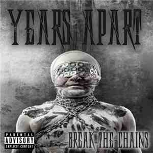 Years Apart - Break The Chains album