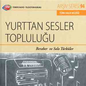 Yurttan Sesler Topluluğu - Beraber Ve Solo Türküler album
