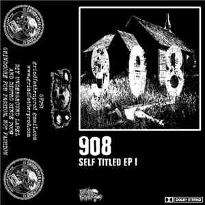 908  - Self Titled Ep I / Self Titled Ep II album