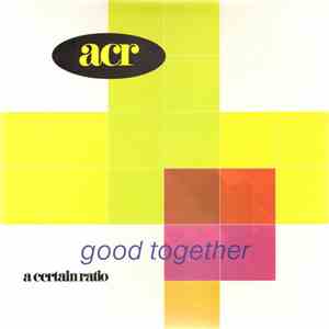 A Certain Ratio - Good Together album