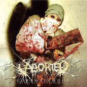 Aborted - Goremageddon: The Saw And The Carnage Done album