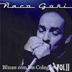 Ñaco Goñi - Blues con los colegas VOLII album