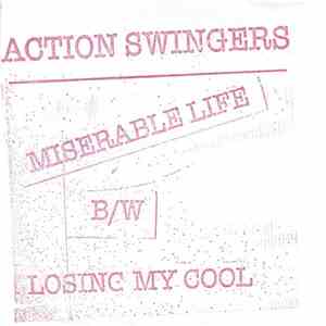 Action Swingers - Miserable Life B/W Losing My Cool album