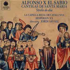 Alfonso X El Sabio, La Capella Reial De Catalunya, Hespèrion XX, Jordi Savall - Cantigas De Santa Maria (Strela Do Dia) album
