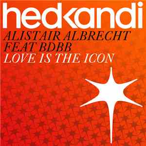 Alistair Albrecht ft BDBB - Love Is The Icon album