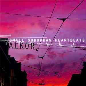 Alkor - Small Suburban Heartbeats album