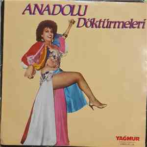 Anadolu Döktürmeleri, Tevfik Arca, İsmail Işık, Faruk Köprülü, Mehmet Ali Gürsoy - Anadolu Döktürmeleri album