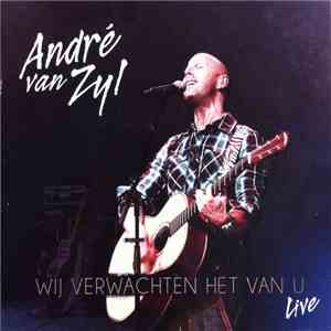 Andre Van Zyl - Wij Verwachten Het Van U album