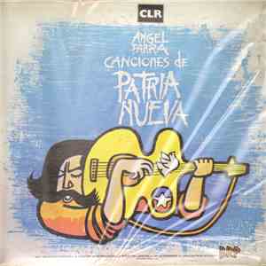 Angel Parra - Canciones De Patria Nueva / Corazón De Bandido album