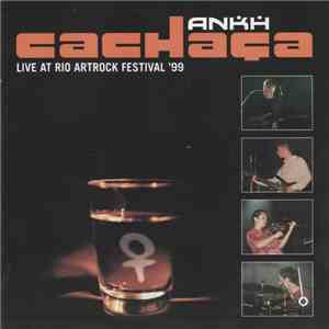 Ankh  - Cachaça: Live At Rio Artrock Festival 1999 album