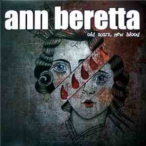 Ann Beretta - Old Scars, New Blood album