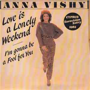Anna Vishy - Love Is A Lonely Weekend / I'm Gonna Be A Fool For You album