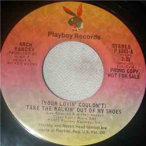 Arch Yancey - (Your Love Couldn't) Take The Walkin' Out Of My Shoes album
