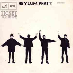 Asylum Party - Ticket To Ride album