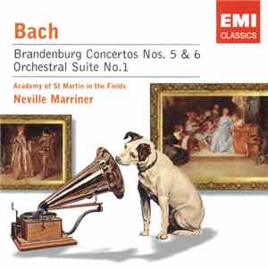 Bach - Academy Of St. Martin-in-the-Fields, Neville Marriner - Brandenburg Concertos Nos. 5 & 6 / Orchestral Suite No. 1 album