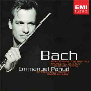 Bach, Emmanuel Pahud, Berlin Baroque Soloists, Rainer Kussmaul - Brandenburg Concerto No. 5, Etc. album