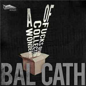Bal Cath - A Wonderful Collection Of Fucks Given album