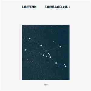 Barry Lynn - Taurus Tapes Vol. I album