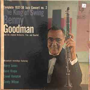 Benny Goodman And His Original Orchestra, Trio And Quartet - The King Of Swing - Complete 1937 Jazz Concert No. 2 album