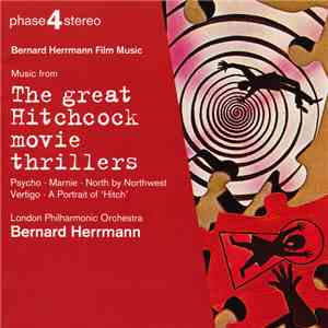 Bernard Herrmann, London Philharmonic Orchestra - Bernard Herrmann Film Music - Music From The Great Hitchcock Movie Thrillers album