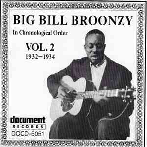 Big Bill Broonzy - In Chronological Order, Volume 2 (1932-1934) album