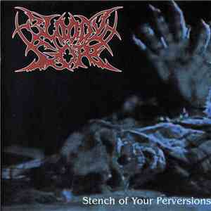 Bloody Gore - Stench Of Your Perversions album