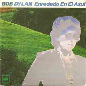 Bob Dylan - Enredado En El Azul album