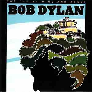 Bob Dylan - The Day Of Wine And Roses album